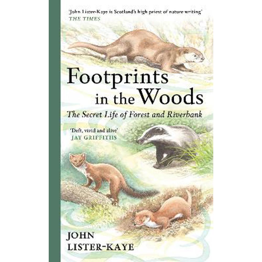 Footprints in the Woods: The Secret Life of Forest and Riverbank (Hardback) - Sir John Lister-Kaye